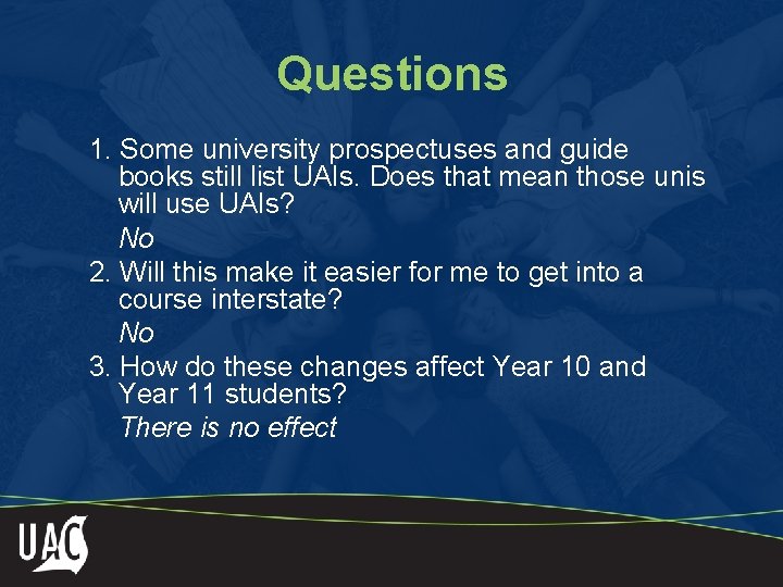 Questions 1. Some university prospectuses and guide books still list UAIs. Does that mean