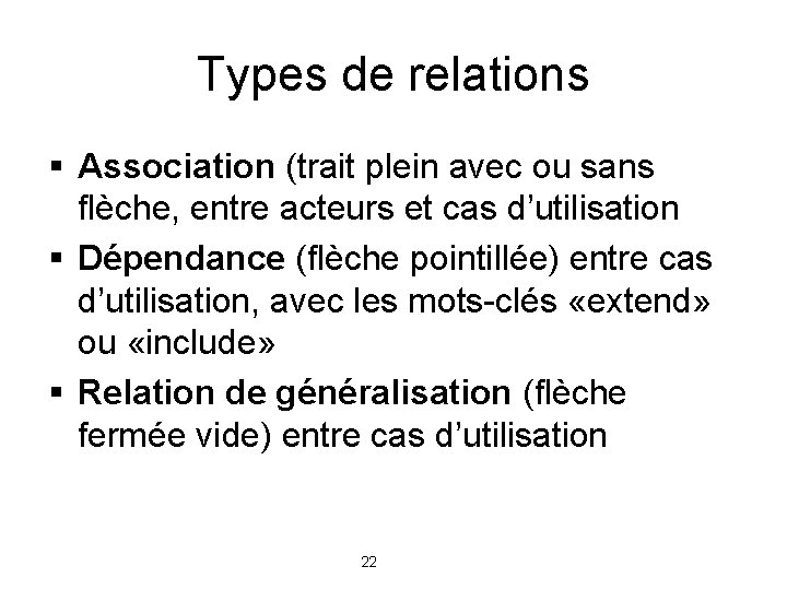 Types de relations § Association (trait plein avec ou sans flèche, entre acteurs et