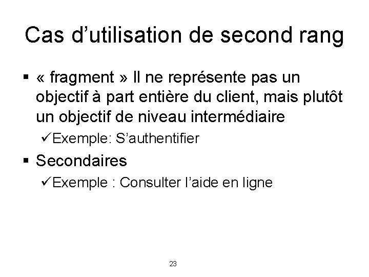 Cas d’utilisation de second rang § « fragment » Il ne représente pas un