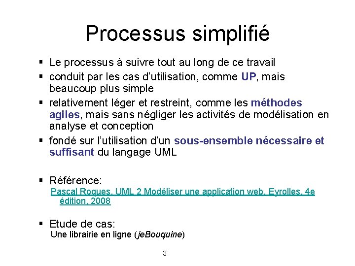 Processus simplifié § Le processus à suivre tout au long de ce travail §