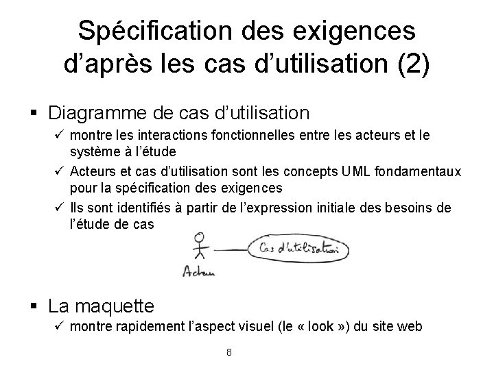 Spécification des exigences d’après les cas d’utilisation (2) § Diagramme de cas d’utilisation ü