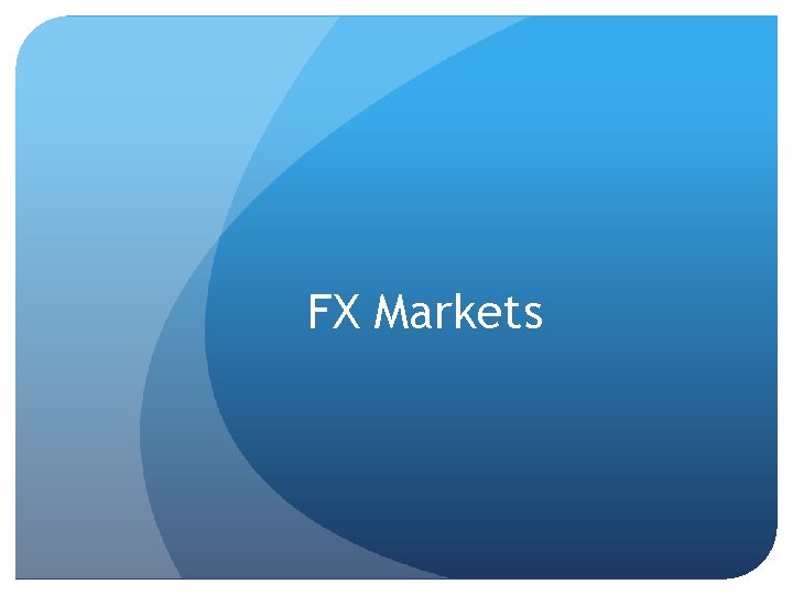 FX Markets 