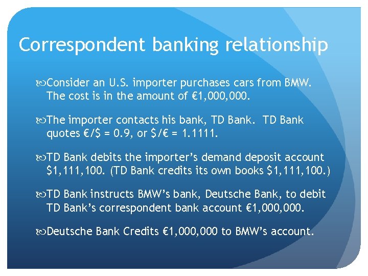 Correspondent banking relationship Consider an U. S. importer purchases cars from BMW. The cost