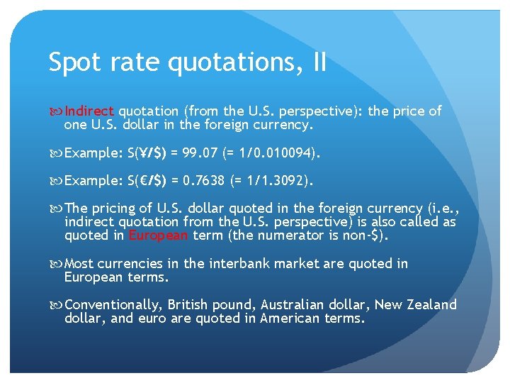 Spot rate quotations, II Indirect quotation (from the U. S. perspective): the price of