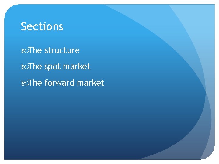 Sections The structure The spot market The forward market 