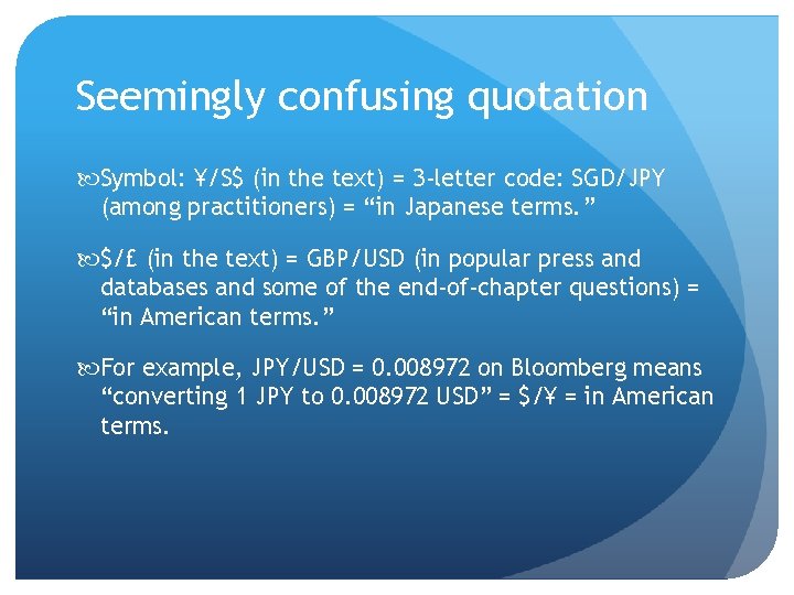 Seemingly confusing quotation Symbol: ¥/S$ (in the text) = 3 -letter code: SGD/JPY (among