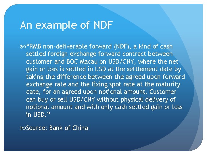 An example of NDF “RMB non-deliverable forward (NDF), a kind of cash settled foreign