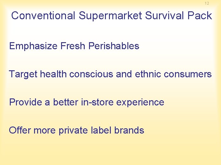 12 Conventional Supermarket Survival Pack Emphasize Fresh Perishables Target health conscious and ethnic consumers