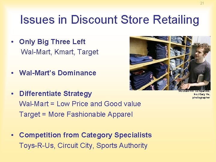 21 Issues in Discount Store Retailing • Only Big Three Left Wal-Mart, Kmart, Target