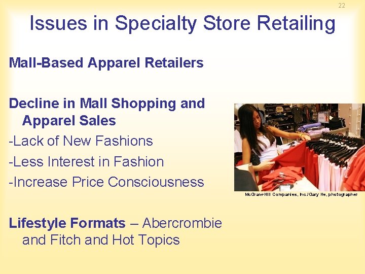 22 Issues in Specialty Store Retailing Mall-Based Apparel Retailers Decline in Mall Shopping and