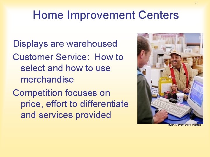 26 Home Improvement Centers Displays are warehoused Customer Service: How to select and how