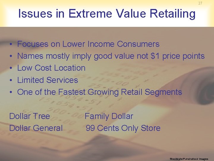 27 Issues in Extreme Value Retailing • • • Focuses on Lower Income Consumers