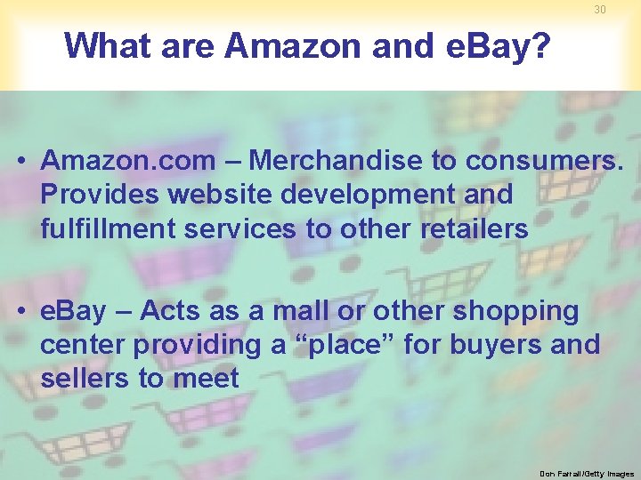 30 What are Amazon and e. Bay? • Amazon. com – Merchandise to consumers.