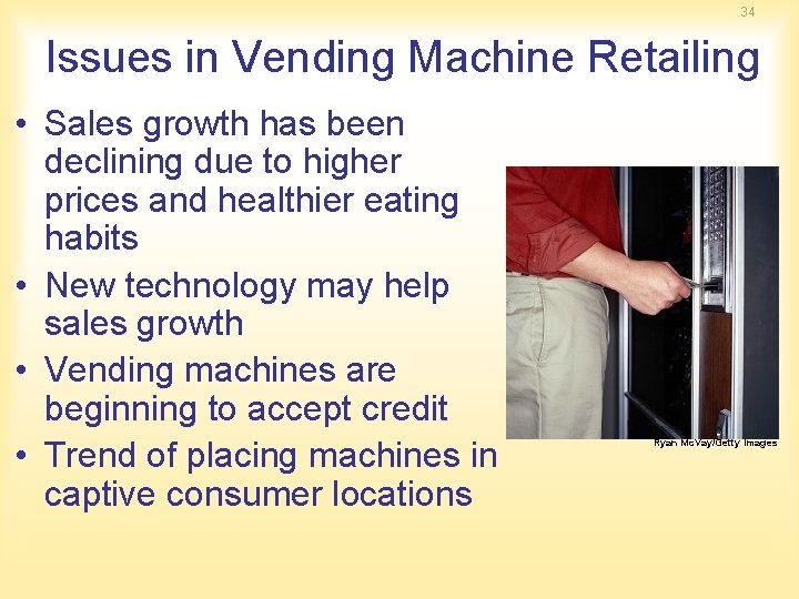 34 Issues in Vending Machine Retailing • Sales growth has been declining due to