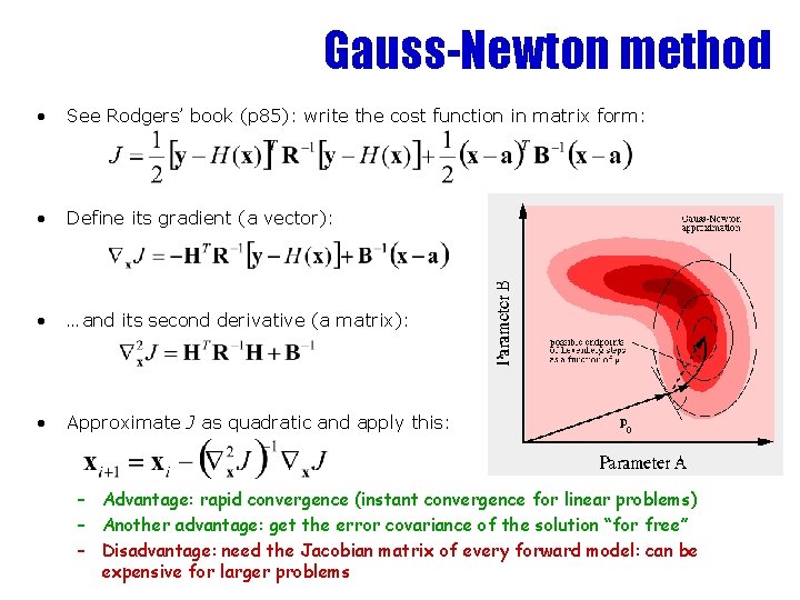 Gauss-Newton method • See Rodgers’ book (p 85): write the cost function in matrix