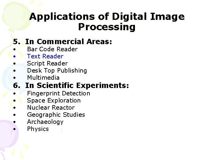 Applications of Digital Image Processing 5. In Commercial Areas: • • • Bar Code