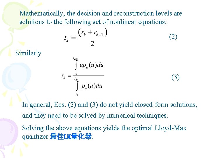 Mathematically, the decision and reconstruction levels are solutions to the following set of nonlinear