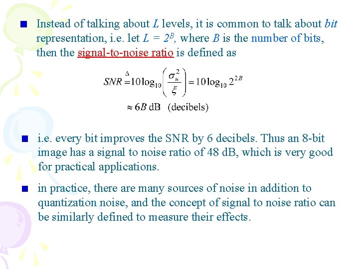 Instead of talking about L levels, it is common to talk about bit representation,