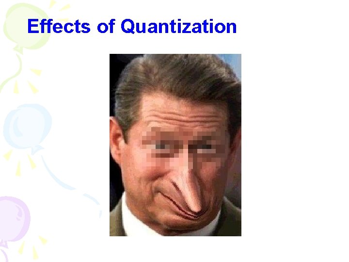 Effects of Quantization 