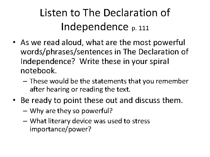 Listen to The Declaration of Independence p. 111 • As we read aloud, what