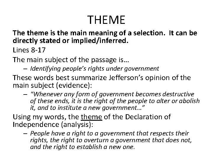 THEME The theme is the main meaning of a selection. It can be directly