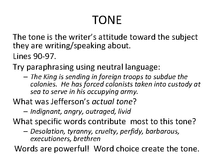 TONE The tone is the writer’s attitude toward the subject they are writing/speaking about.