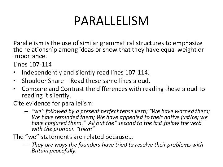 PARALLELISM Parallelism is the use of similar grammatical structures to emphasize the relationship among