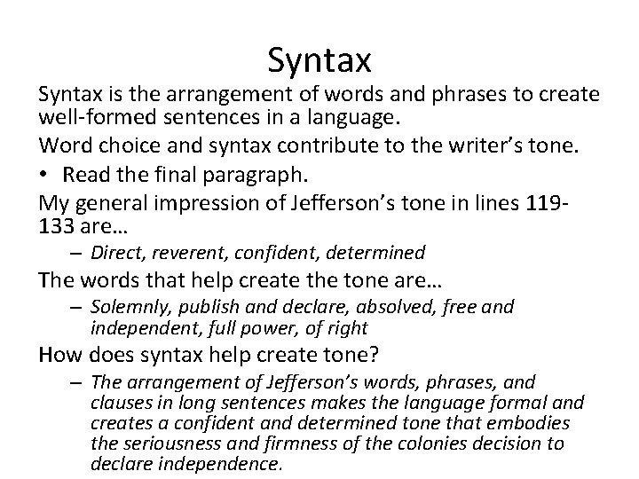 Syntax is the arrangement of words and phrases to create well-formed sentences in a