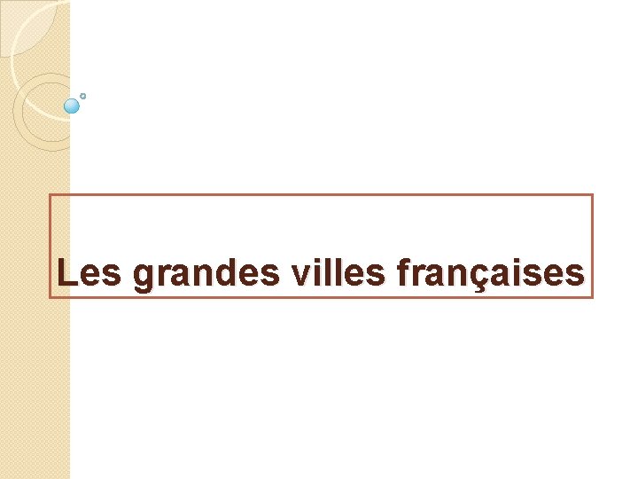 Les grandes villes françaises 