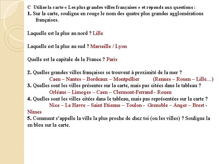 C Utilise la carte « Les plus grandes villes françaises » et réponds aux