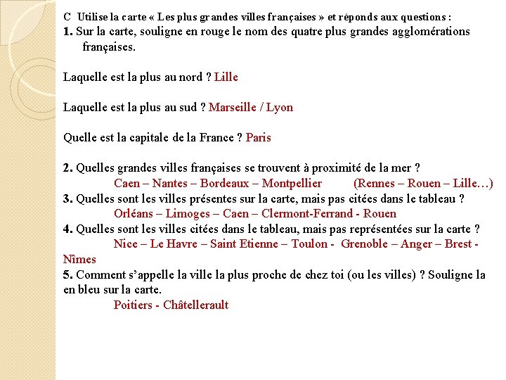 C Utilise la carte « Les plus grandes villes françaises » et réponds aux