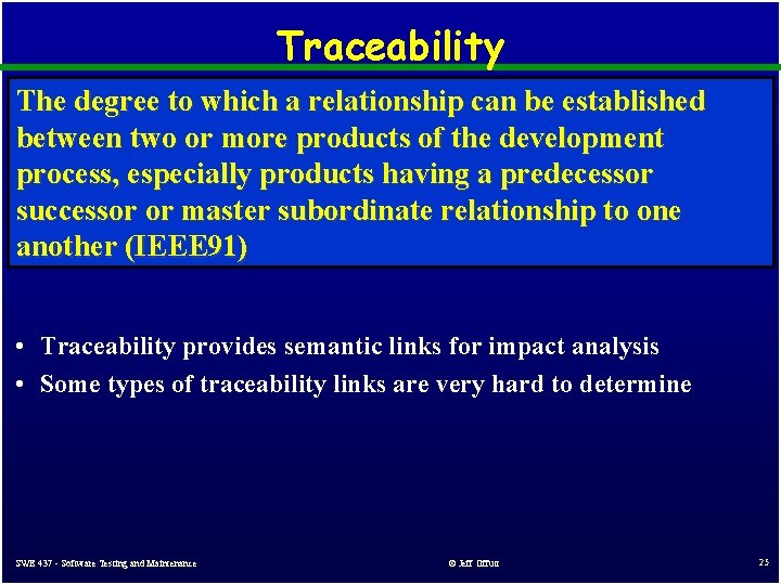 Traceability The degree to which a relationship can be established between two or more Traceability The degree to which a relationship can be established between two or more