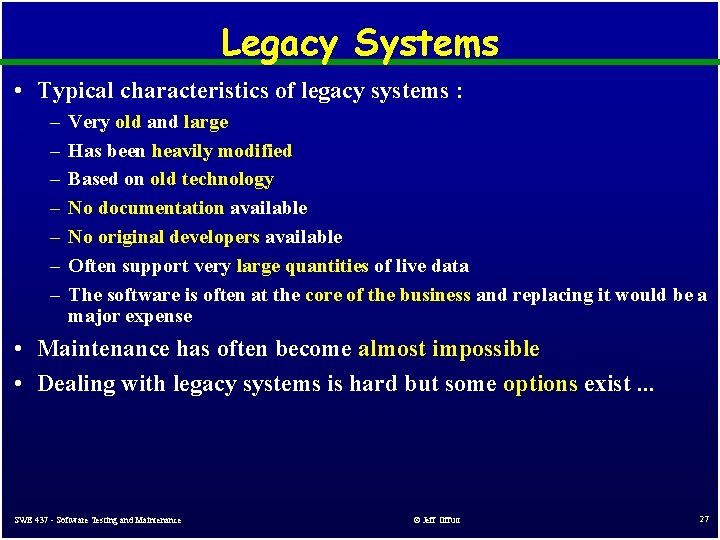 Legacy Systems • Typical characteristics of legacy systems : – – – – Very Legacy Systems • Typical characteristics of legacy systems : – – – – Very