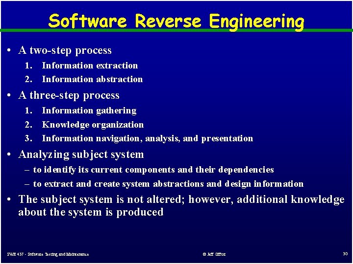Software Reverse Engineering • A two-step process 1. 2. Information extraction Information abstraction • Software Reverse Engineering • A two-step process 1. 2. Information extraction Information abstraction •