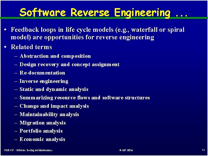 Software Reverse Engineering. . . • Feedback loops in life cycle models (e. g. Software Reverse Engineering. . . • Feedback loops in life cycle models (e. g.