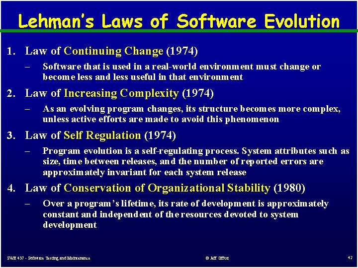 Lehman’s Laws of Software Evolution 1. Law of Continuing Change (1974) – Software that Lehman’s Laws of Software Evolution 1. Law of Continuing Change (1974) – Software that