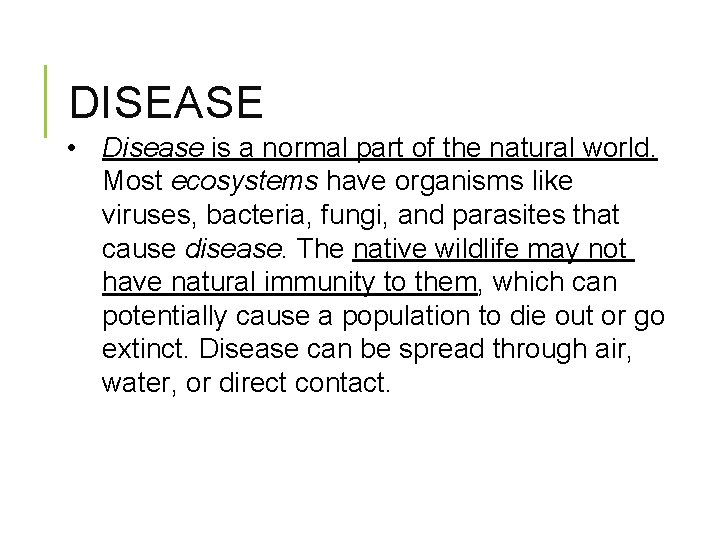 DISEASE • Disease is a normal part of the natural world. Most ecosystems have
