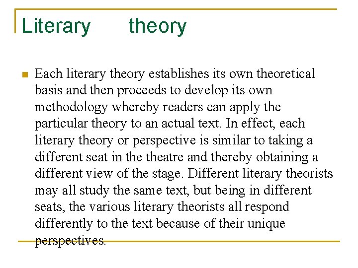 Literary n theory Each literary theory establishes its own theoretical basis and then proceeds