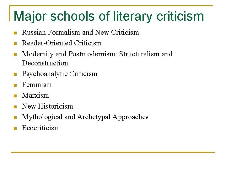 Major schools of literary criticism n n n n n Russian Formalism and New