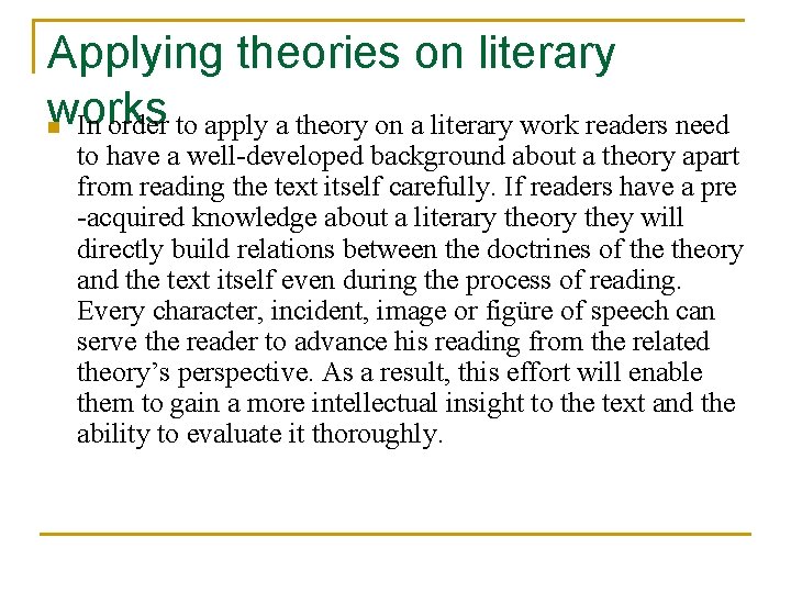 Applying theories on literary works n In order to apply a theory on a