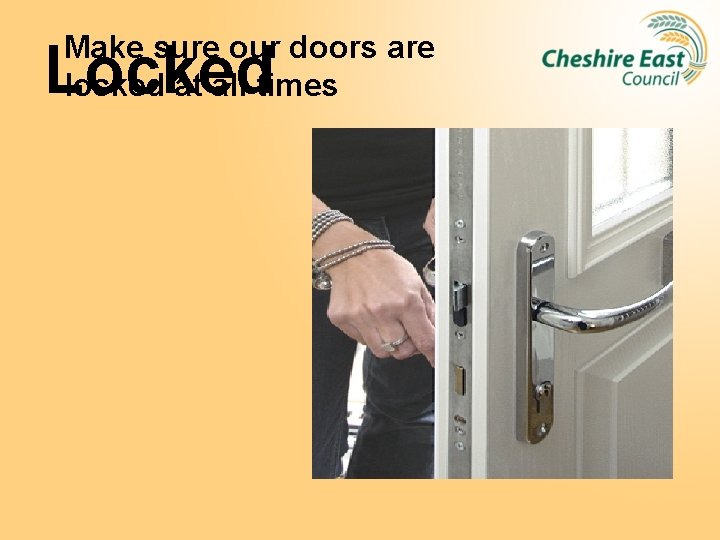 Make sure our doors are locked at all times Locked 