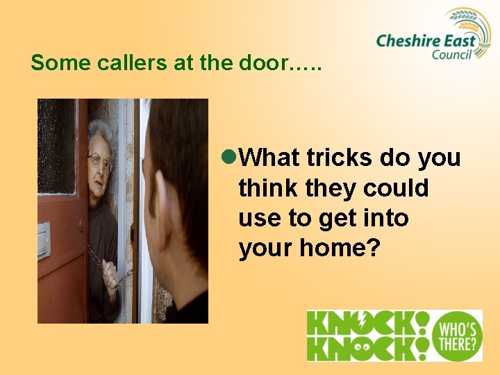 Some callers at the door…. . l. What tricks do you think they could