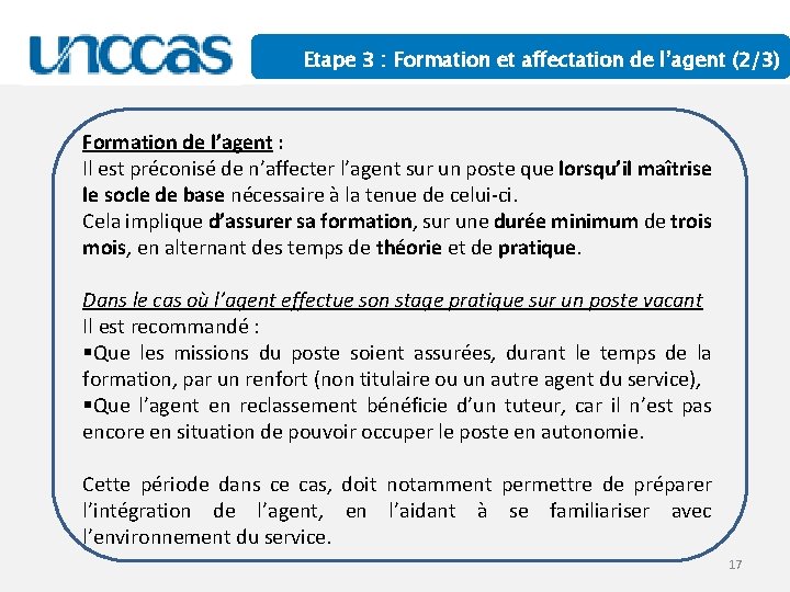 Etape 3 : Formation et affectation de l’agent (2/3) Formation de l’agent : Il