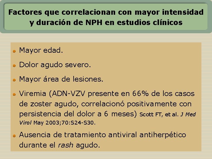 Factores que correlacionan con mayor intensidad y duración de NPH en estudios clínicos Mayor