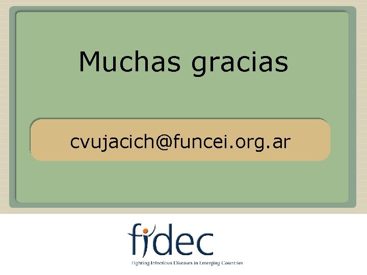 Muchas gracias cvujacich@funcei. org. ar USA 