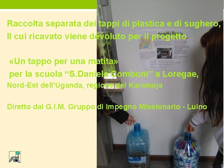 Raccolta separata dei tappi di plastica e di sughero, Il cui ricavato viene devoluto