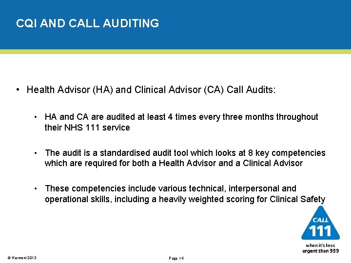 CQI AND CALL AUDITING • Health Advisor (HA) and Clinical Advisor (CA) Call Audits: