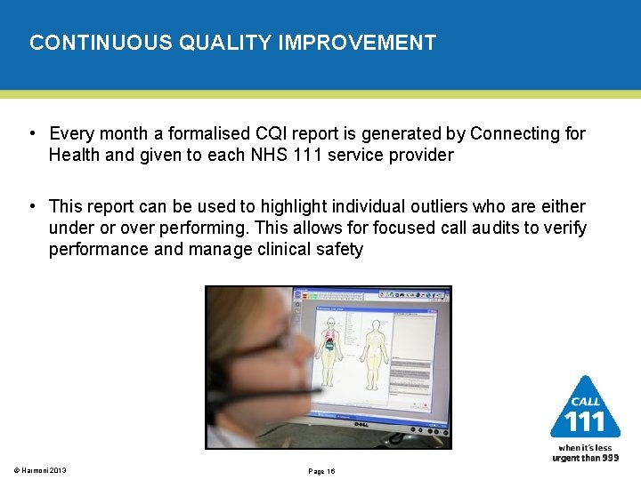 CONTINUOUS QUALITY IMPROVEMENT • Every month a formalised CQI report is generated by Connecting