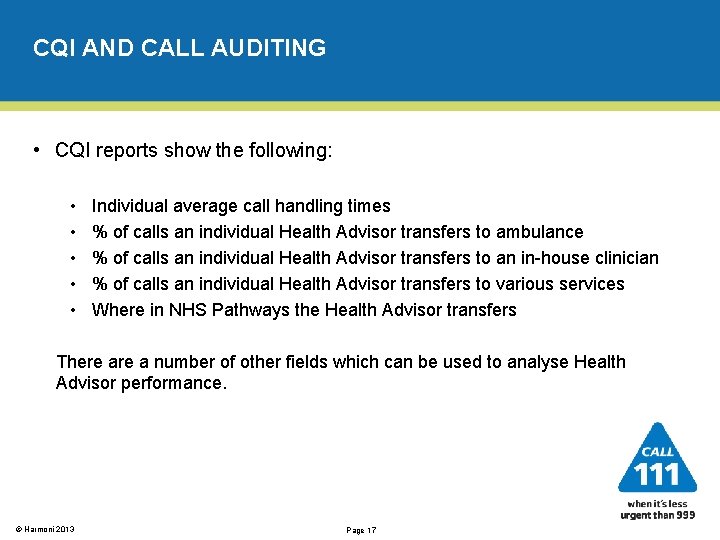 CQI AND CALL AUDITING • CQI reports show the following: • • • Individual