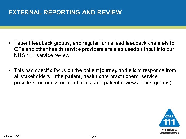 EXTERNAL REPORTING AND REVIEW • Patient feedback groups, and regular formalised feedback channels for